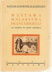 Miniatura okładki  Wystawa malarstwa francuskiego od Maneta po dzień dzisiejszy.