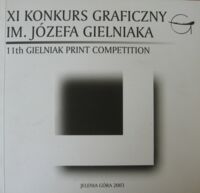 Miniatura okładki  XI Konkurs Graficzny im. Józefa Gielniaka. 