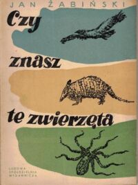 Miniatura okładki Żabiński Jan Czy znasz te zwierzęta.