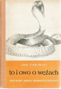 Miniatura okładki Żabiński Jan To i owo o wężach.