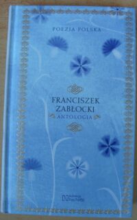 Miniatura okładki Zabłocki Franciszek Antologia. /Poezja Polska. Tom 32/