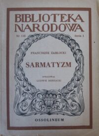 Miniatura okładki Zabłocki Franciszek /oprac. L. Bernacki/ Sarmatyzm. /Seria I. Nr 115/