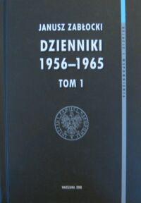 Miniatura okładki Zabłocki Janusz Dziennki 1956-1965. Tom I. /Relacje i Wspomnienia/