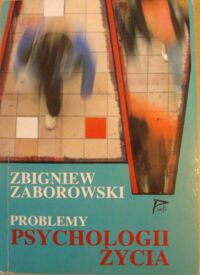 Miniatura okładki Zaborowski Zbigniew Problemy psychologii życia.