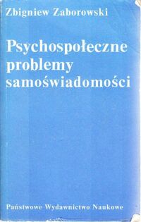 Miniatura okładki Zaborowski Zbigniew Psychospołeczne problemy samoświadomości.