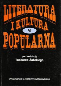 Miniatura okładki Żabski Tadeusz /red./ Literatura i kultura popularna VI.