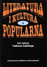 Miniatura okładki Żabski Tadeusz /red./ Literatura i kultura popularna X.