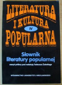 Miniatura okładki Żabski Tadeusz /red./ Słownik literatury popularnej. Zeszyt próbny. /Literatura i Kultura Popularna. Tom IV/