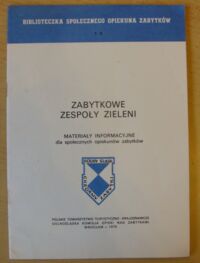 Miniatura okładki  Zabytkowe zespoły zieleni. /Biblioteczka Społecznego Opiekuna Zabytków. T.5./