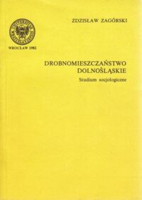 Miniatura okładki Zagórski Zdzisław Drobnomieszczaństwo dolnośląskie. Studium socjologiczne.