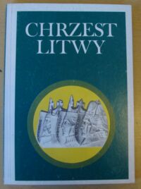 Miniatura okładki Zahajkiewicz Marek T. Chrzest Litwy. Geneza. Przebieg. Konsekwencje.