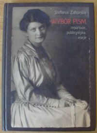 Miniatura okładki Zahorska Stefania Wybór pism. Reportaże, publicystyka, eseje.