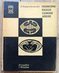 Miniatura okładki Zajączkowski Andrzej Pierwotne religie czarnej Afryki. /Światowid/