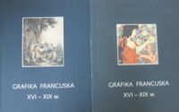 Miniatura okładki Żak Izabela Grafika francuska XVI-XIX w. Katalog zbiorów. Cz.1 - album. Cz.2 - katalog.