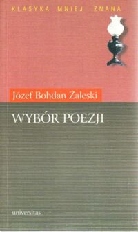 Miniatura okładki Zaleski Józef Bohdan Wybór poezji. /Klasyka Mniej Znana/