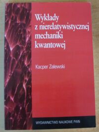 Miniatura okładki Zalewski Kacper Wykłady z nierelatywistycznej mechaniki kwantowej.