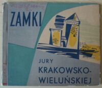 Miniatura okładki  Zamki Jury Krakowsko-Wieluńskiej.