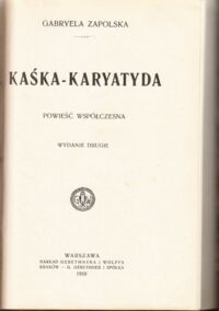 Miniatura okładki Zapolska Gabriela Kaśka-Karyatyda. Powieść współczesna.