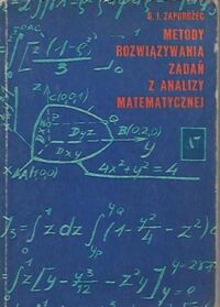 Miniatura okładki Zaporożec G. I. Metody rozwiązywania zadań z analizy matematycznej.