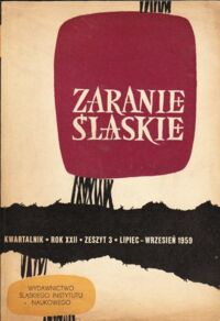 Miniatura okładki  Zaranie Śląskie. Kwartalnik. Rok XXII. Lipiec-Wrzesień 1959. Zeszyt 3.