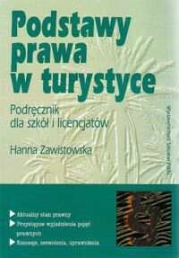 Miniatura okładki Zawistowska Hanna Podstawy prawa w turystyce. Podręcznik dla szkół i licencjatów.