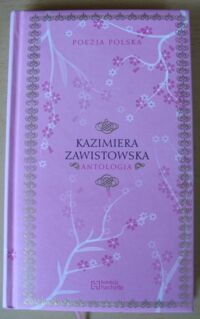 Miniatura okładki Zawistowska Kazimiera Antologia. /Poezja Polska. Tom 58/