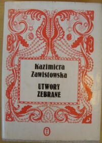 Miniatura okładki Zawistowska Kazimiera Utwory zebrane. /Biblioteka Poezji Młodej Polski/