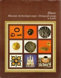 Miniatura okładki  Zbiory Muzeum Archeologicznego i Etnograficznego w Łodzi.