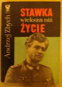 Miniatura okładki Zbych Andrzej Stawka większa niż zycie. /Klub Srebrnego Klucza/