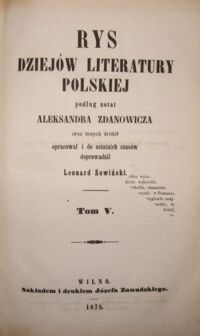 Zdjęcie nr 2 okładki Zdanowicz Aleksander Rys dziejów literatury polskiej. T.I/V.