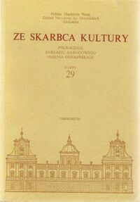 Miniatura okładki  Ze skarbca kultury. Półrocznik Zakładu Narodowego im.Ossolińskich. Zeszyt 29.