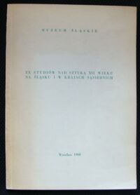 Miniatura okładki  Ze studiów nad sztuką XVI wieku na Śląsku i w krajach sąsiednich.