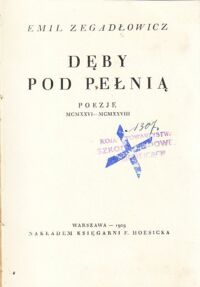 Miniatura okładki Zegadłowicz Emil Dęby pod pełnią. Poezje MCMXXVI-MCMXXVIII.