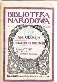 Miniatura okładki Żeleński Boy /oprac./ Antologja literatury francuskiej. /Seria II. Nr 18/