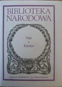 Miniatura okładki Żeleński (Boy) Tadeusz /przeł./ Pieśn o Rolandzie. /Seria II. Nr 233/