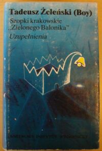 Miniatura okładki Żeleński (Boy) Tadeusz Szopki krakowskie "Zielonego Balonika". Uzupełnienia. /Pisma. Tom XXIX/