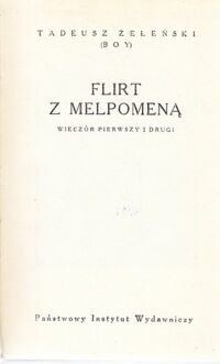 Miniatura okładki Żeleński Tadeusz (Boy) Flirt z Melpomeną. Wieczór pierwszy i drugi. Pisma. Tom XIX.