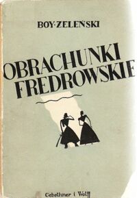 Miniatura okładki Żeleński Tadeusz (Boy) Obrachunki fredrowskie.