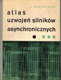Miniatura okładki Zembrzuski Jan Atlas uzwojeń silników asynchronicznych (trójfazowych i jednofazowych).