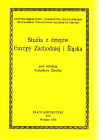 Miniatura okładki Żerelik Rościsław /red./ Studia z dziejów Europy Zachodniej i Śląska.