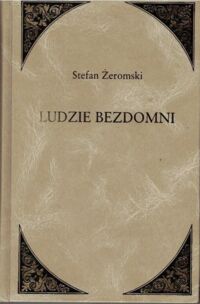 Miniatura okładki Żeromski Stefan Ludzie bezdomni.