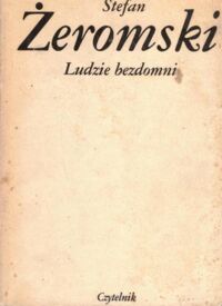 Zdjęcie nr 1 okładki Żeromski Stefan Ludzie bezdomni.