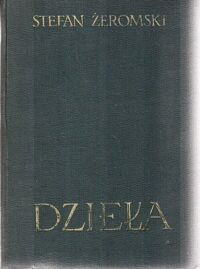 Zdjęcie nr 2 okładki Żeromski Stefan Opowiadania. Utwory powieściowe. /Dzieła. Nowele i opowiadania. Tom 2. Opowiadania/