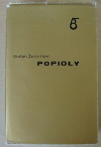 Miniatura okładki Żeromski Stefan Popioły. Powieść z końca XVIII i początku XIX w. Tom 1-3.