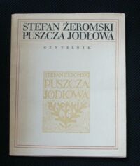 Miniatura okładki Żeromski Stefan Puszcza Jodłowa. Cztery plansze, okładka, inicjały i zakończenie według drzeworytów Władysława Skoczylasa.