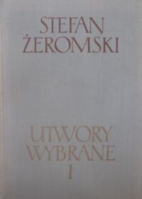 Zdjęcie nr 2 okładki Żeromski Stefan Utwory wybrane. T.I/V.