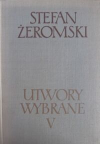 Zdjęcie nr 5 okładki Żeromski Stefan Utwory wybrane. T.I/V.