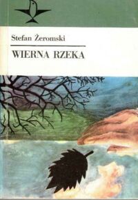 Miniatura okładki Żeromski Stefan Wierna rzeka. /Koliber/