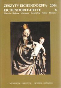 Miniatura okładki  Zeszyty Eichendorffa. Historia - Kultura - Literatura. 2004, październik - grudzień nr 8.