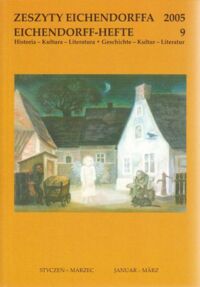 Miniatura okładki  Zeszyty Eichendorffa. Historia -  Kultura - Literatura. 2004, styczeń - marzec nr 9.